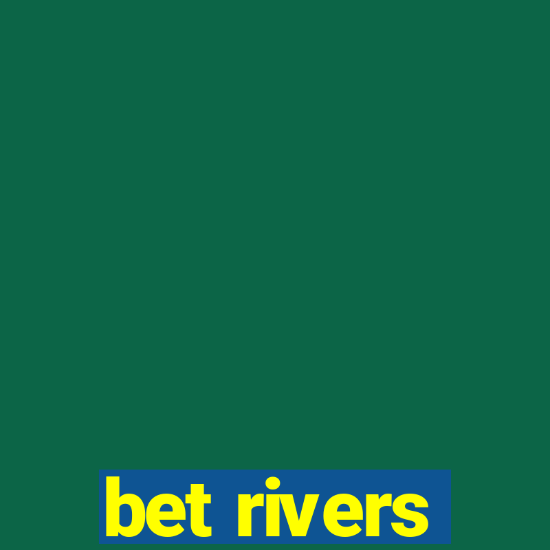 bet rivers