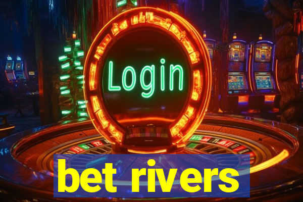 bet rivers