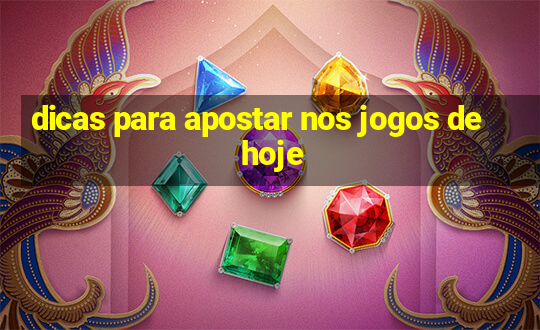 dicas para apostar nos jogos de hoje