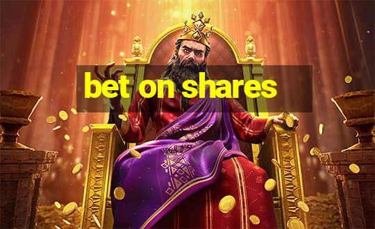 bet on shares