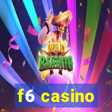 f6 casino