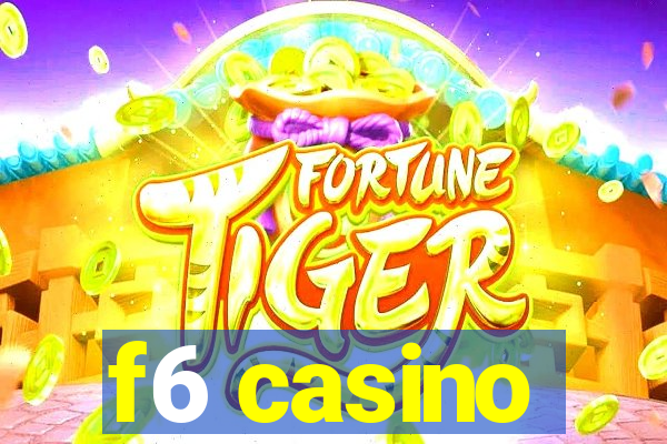 f6 casino