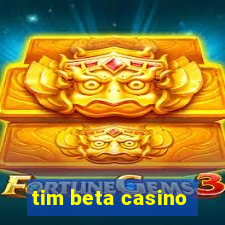 tim beta casino