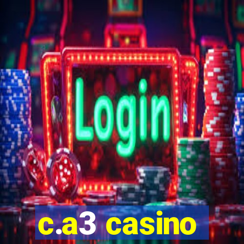 c.a3 casino