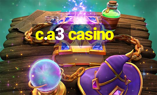 c.a3 casino