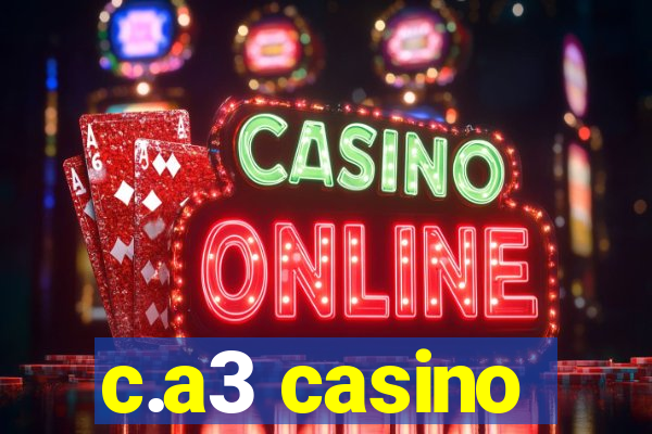 c.a3 casino