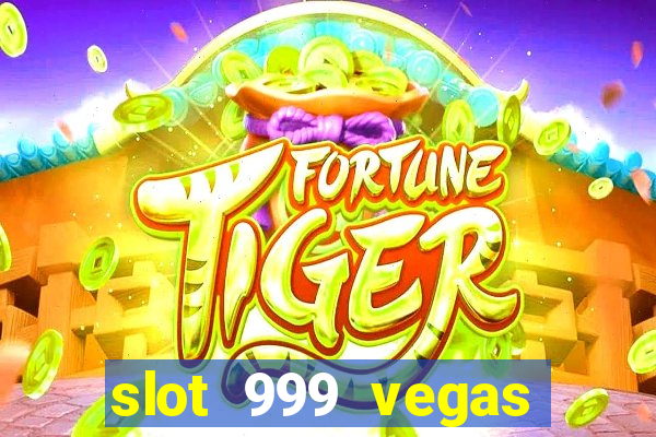 slot 999 vegas game 2