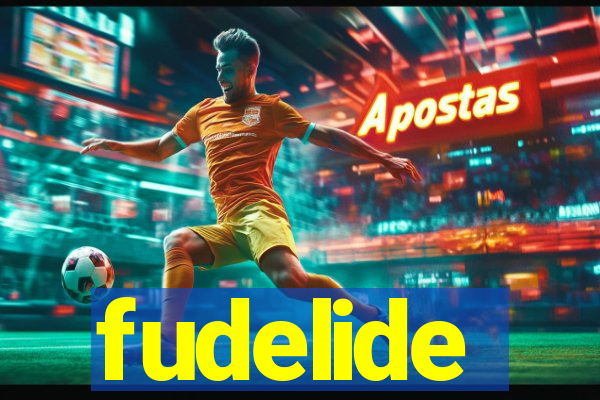 fudelide