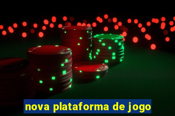 nova plataforma de jogo