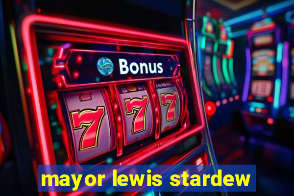 mayor lewis stardew