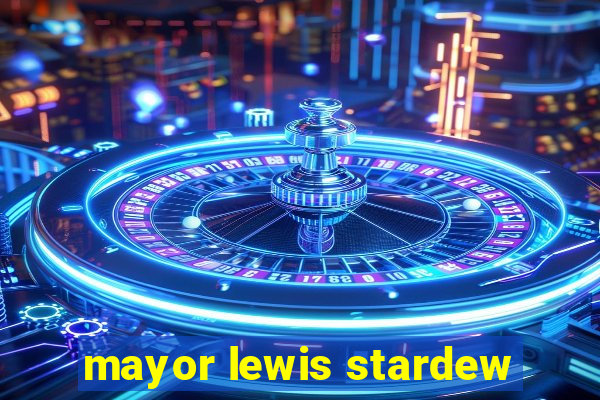 mayor lewis stardew