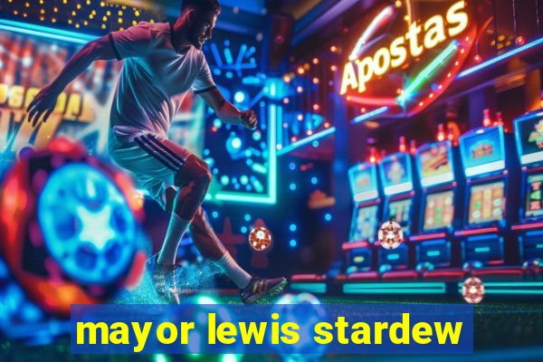 mayor lewis stardew