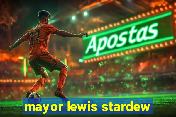 mayor lewis stardew