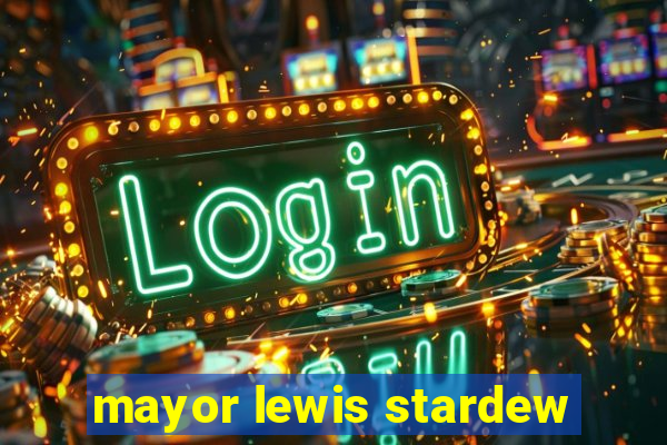 mayor lewis stardew