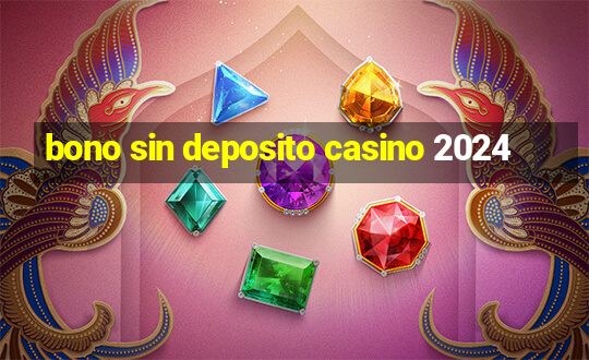 bono sin deposito casino 2024