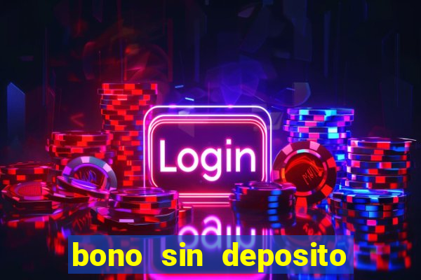 bono sin deposito casino 2024