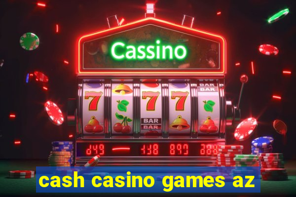 cash casino games az