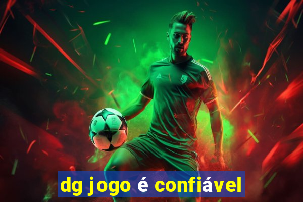 dg jogo é confiável