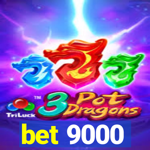 bet 9000