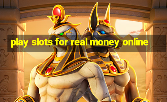 play slots for real money online