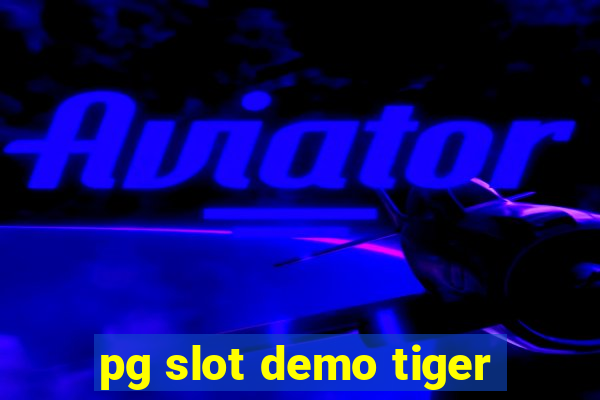 pg slot demo tiger