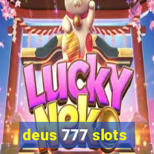 deus 777 slots