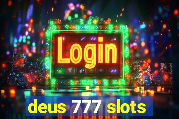 deus 777 slots