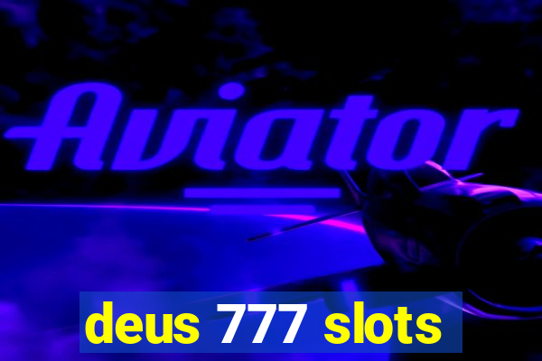 deus 777 slots