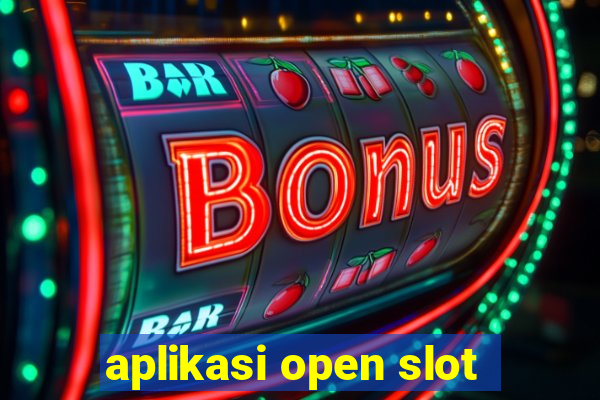 aplikasi open slot