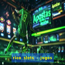 rico slots - jogos de jackpot