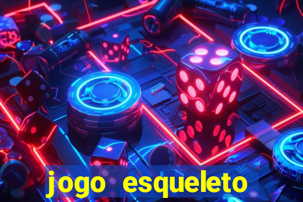 jogo esqueleto explosivo 2