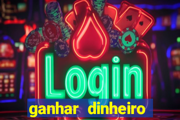 ganhar dinheiro casino online