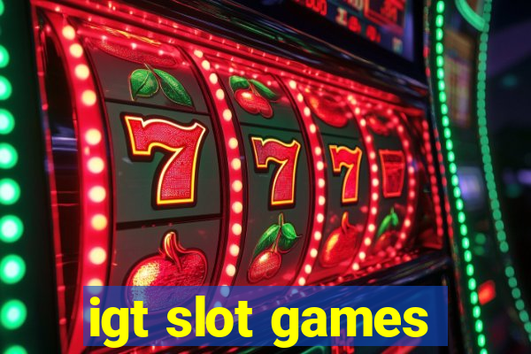 igt slot games