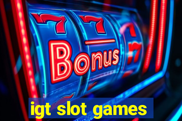 igt slot games