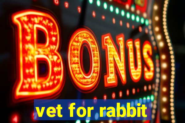 vet for rabbit