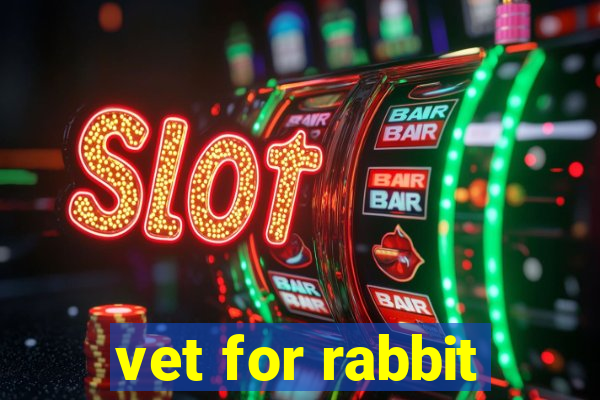 vet for rabbit