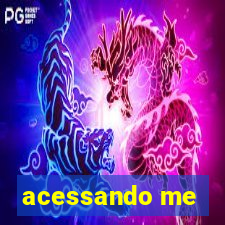 acessando me