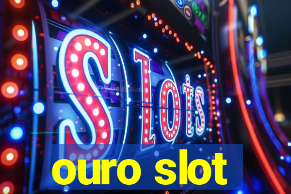 ouro slot