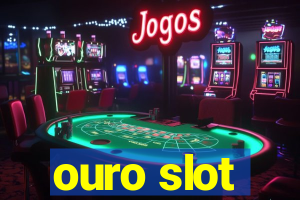 ouro slot