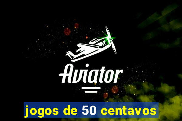 jogos de 50 centavos