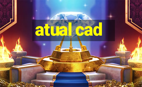 atual cad