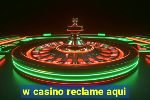 w casino reclame aqui