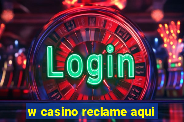 w casino reclame aqui