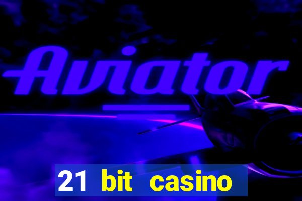 21 bit casino bonus kode