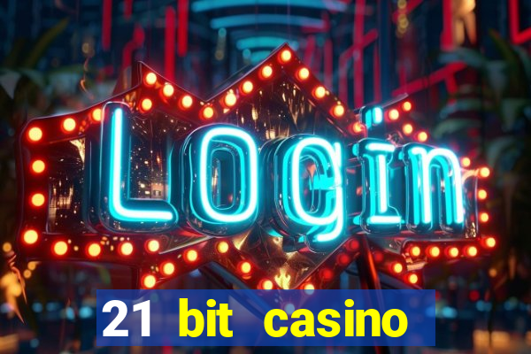 21 bit casino bonus kode