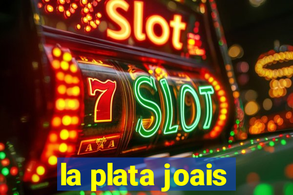 la plata joais