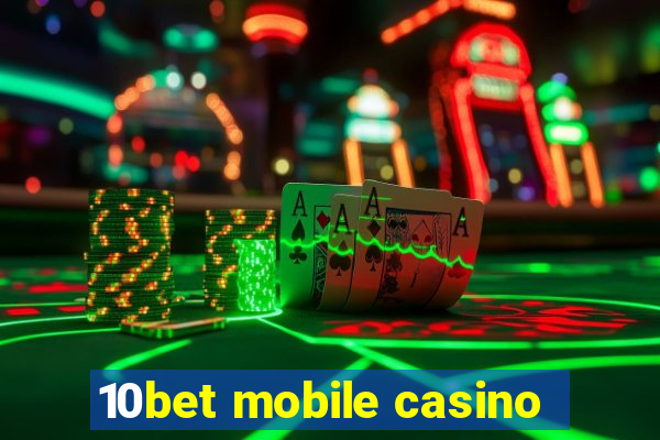 10bet mobile casino