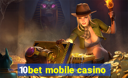 10bet mobile casino