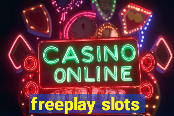 freeplay slots