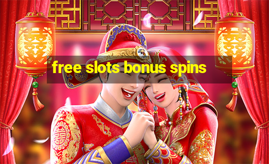 free slots bonus spins